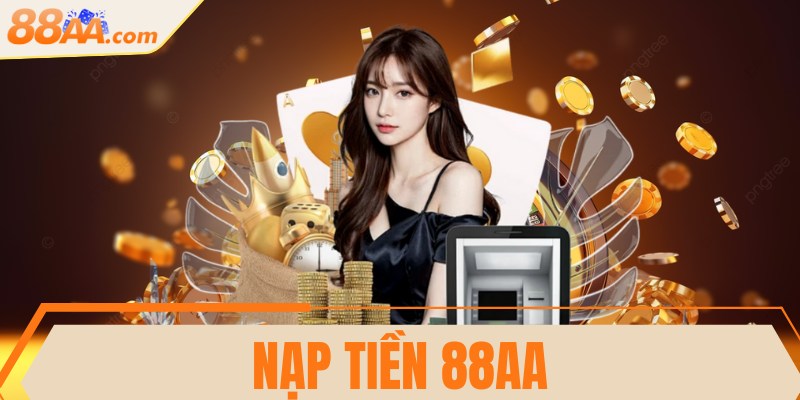 Nạp tiền 88AA - Hướng dẫn thanh toán an toàn, chi tiết 3 Nạp tiền 88AA - Hướng dẫn thanh toán an toàn, chi tiết