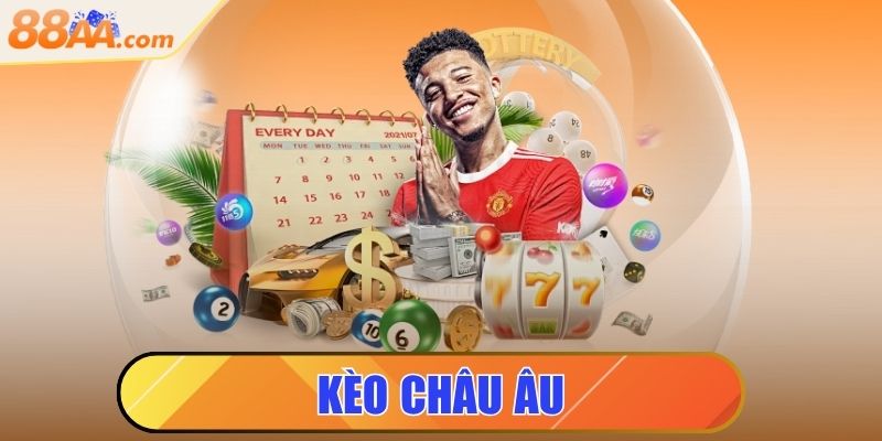 Kèo Châu Âu - Kiểu Cược Dễ Chơi Và Hấp Dẫn Nhất Hiện Nay 9 kèo châu âu
