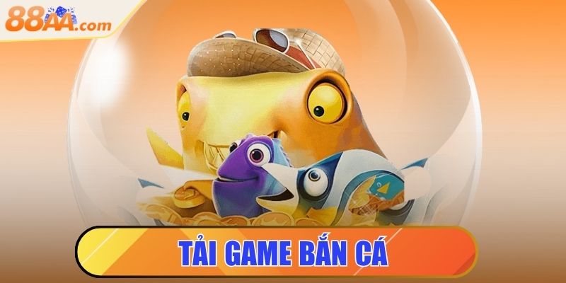 Tải Game Bắn Cá - Thao Tác Đơn Giản, Chơi Mọi Lúc, mọi nơi 8 tải game bắn cá