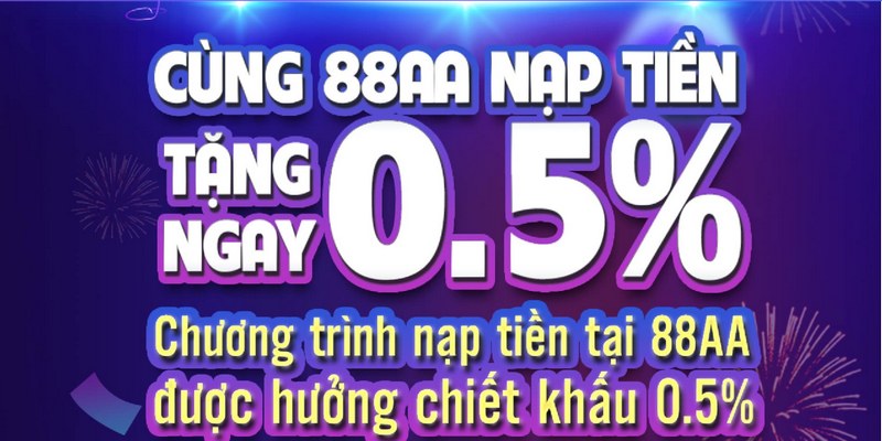 88AA Nạp Tiền Tặng Ngay 0.5% - Truy Cập, Nhận Quà Lớn 2 88AA nạp tiền tặng ngay 0.5% là ưu đãi độc quyền có sức hút lớn